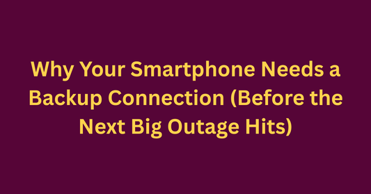 Why Your Smartphone Needs a Backup Connection (Before the Next Big Outage Hits)